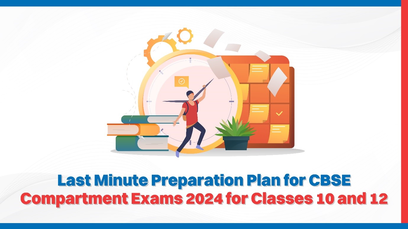 Last Minute Preparation Plan for CBSE Compartment Exams 2024 for Classes 10 and 12.jpg